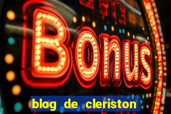 blog de cleriston silva serrinha bahia